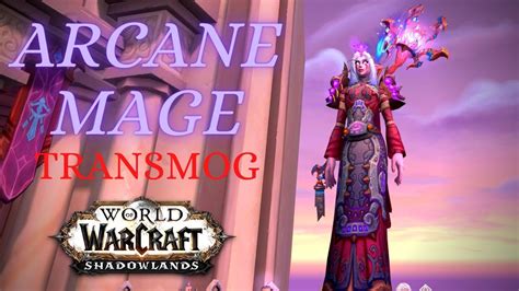 ARCANE MAGE TRANSMOG WOW SHADOWLANDS - YouTube