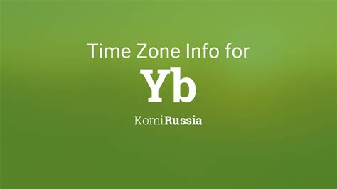 Time Zone & Clock Changes in Yb, Russia