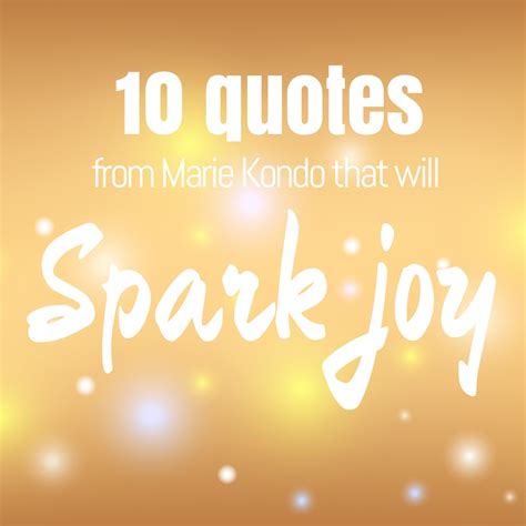 10 Quotes From Marie Kondo That Will ‘Spark Joy’