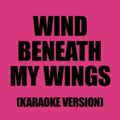 Wind Beneath My Wings (Originally Performed By Michael Ball) - Song ...