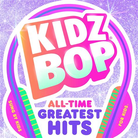 Kidz Bop Kids - KIDZ BOP ALL-TIME GREATEST HITS - Reviews - Album of The Year