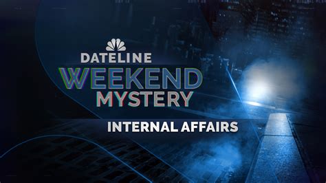 Watch Dateline Episode: Internal Affairs - NBC.com