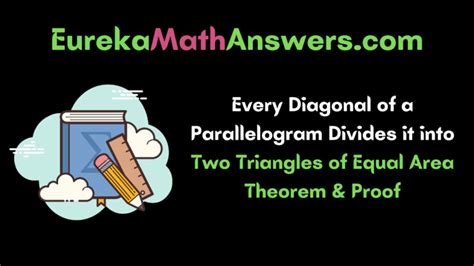 Every Diagonal of a Parallelogram Divides it into Two Triangles of Equal Area Theorem & Proof ...