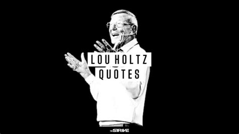 Top 35 Lou Holtz Quotes For Success - The STRIVE