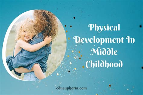 What Is Physical Development In Middle Childhood?