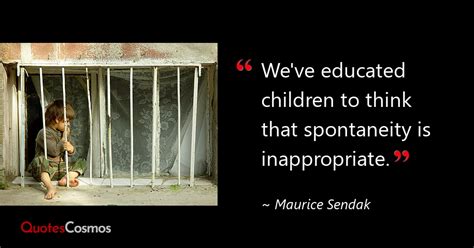 “We've educated children to think…” Maurice Sendak Quote