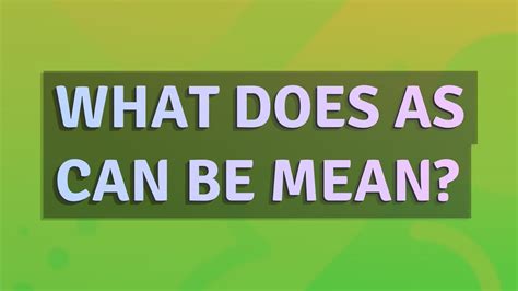 What does as can be mean? - YouTube