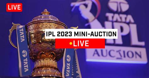 IPL 2023 Auction Live Updates | Indian Premier League Auction Latest ...