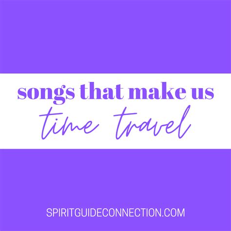 Spirit Connection: Songs That Make Us Time Travel — Spirit Guide Connection