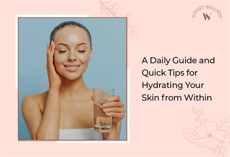 A Daily Guide and Quick Tips for Hydrating Your Skin from Within – Sonnet Wellness