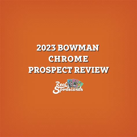 2023 Bowman Chrome Baseball Prospect Review | Real Sportscards