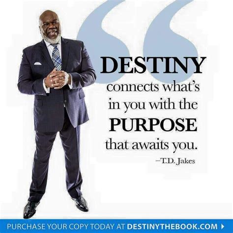 Destiny.. Td Jakes Quotes Motivation, War Room Quotes, Bishop Td Jakes, Sunday Worship, Positive ...