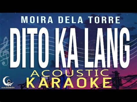 DITO KA LANG - Moira Dela Torre ( Acoustic Karaoke ) - YouTube