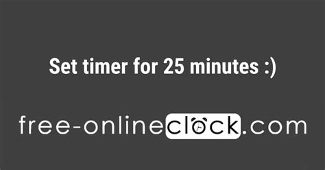 Set timer for 25 minutes