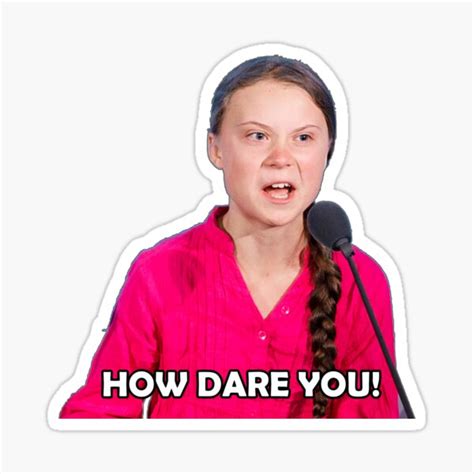 "Greta Thunberg - "How Dare You"" Sticker for Sale by LSBAY | Redbubble