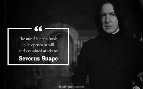 a quote by severus snape about the mind is not a book