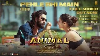 Pehle Bhi Main Full Video - Animal Video Song Download Pagalworld