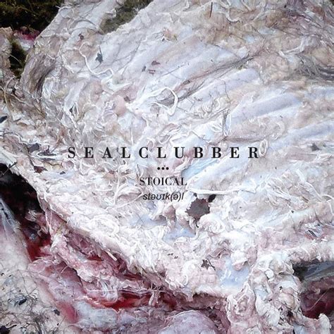 Stoical | Sealclubber