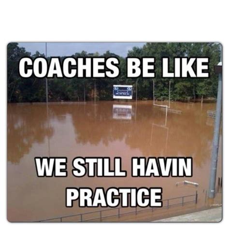 Soccer I would say we could still have practice my coach and teammates not so much | Coaches be ...