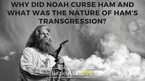 Why did Noah curse Ham and what was the nature of Ham’s transgression? - BibleAsk LIVE