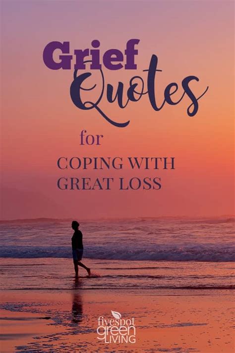 20 Grief Quotes for Coping with Great Loss - Five Spot Green Living