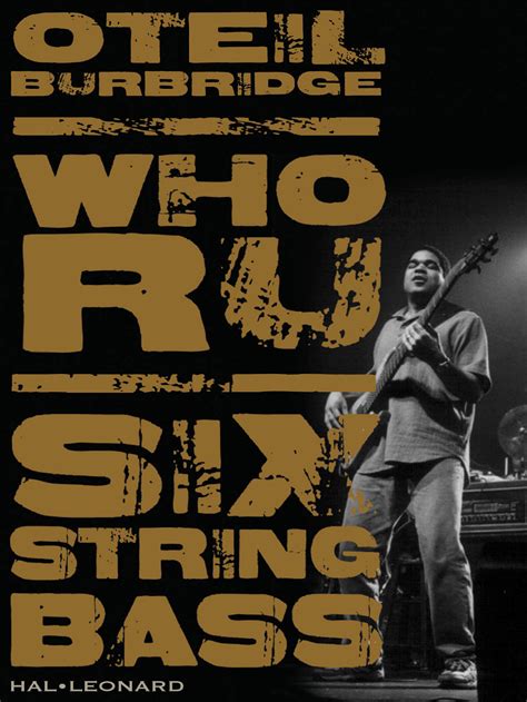 Oteil Burbridge: Who RU - Six String Bass - Groove3