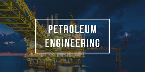 Major in Petroleum Engineering| Petroleum Engineering Degree Programs ...