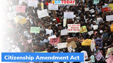 Citizenship (Amendment) Act (CAA)- Recent Developments – GKToday