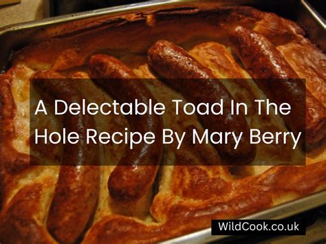 A Delectable Toad In The Hole Recipe By Mary Berry - WildCook.co.uk