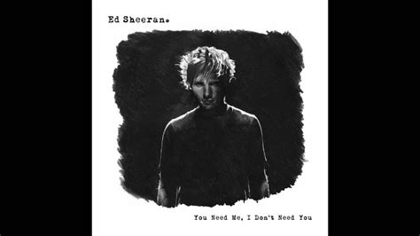 Ed Sheeran - You Need Me, I Don't Need You (feat. Wretch 32 & Devlin) - YouTube