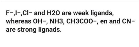 List of strong and weak field ligands - Brainly.in