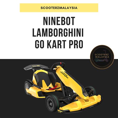 NINEBOT LAMBORGHINI GO KART PRO (Limited Edition) Free Gift Worth Rm288