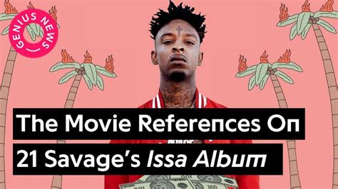 The Movie References On 21 Savage's ‘Issa Album’ | Genius