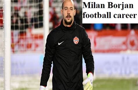 Milan Borjan footballer, height, wife, family, FIFA 22, net worth, and more