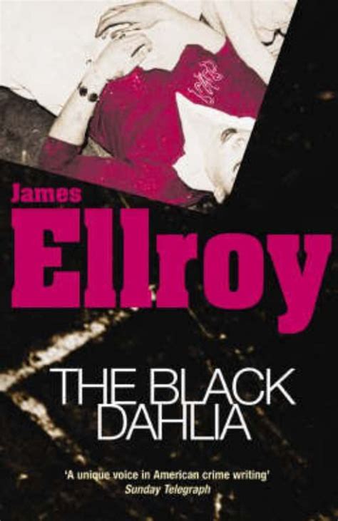 The Black Dahlia by James Ellroy - The movie was truly awful but I ...