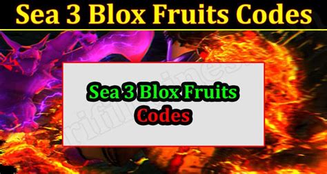 Sea 3 Blox Fruits Codes (March 2022) All The Codes Here!