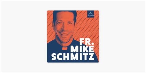 ‎The Fr. Mike Schmitz Catholic Podcast on Apple Podcasts