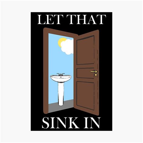 "Let That Sink In Meme" Photographic Print by Joe-okes | Redbubble