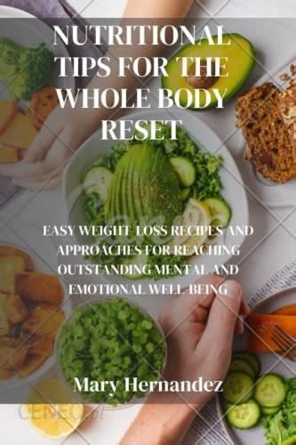 NUTRITIONAL TIPS FOR THE WHOLE BODY RESET: Easy weight-loss recipes and ...