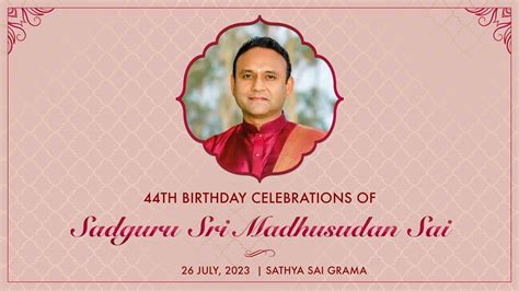 44th Birthday celebrations of Sadguru Sri Madhusudan Sai Live from Muddenahalli || 26 July ...