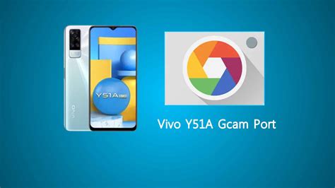 Vivo Y51A Gcam Port | Download Google Camera