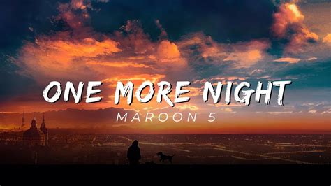 Maroon 5 - One More Night (Lyrics) - YouTube