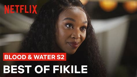 The Best Of Fikile | Blood & Water Season 2 | Netflix - YouTube