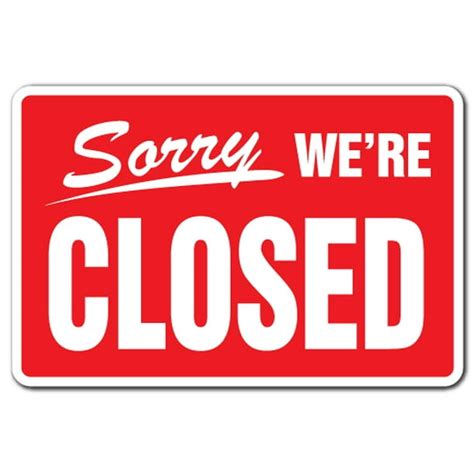 SORRY WE'RE CLOSED Business Sign hours time we are closed store signs ...