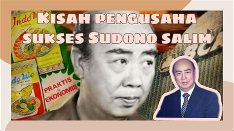 Biografi Pengusaha Sudono Salim – Coretan