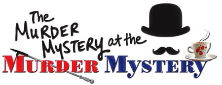 The Murder Mystery at the Murder Mystery