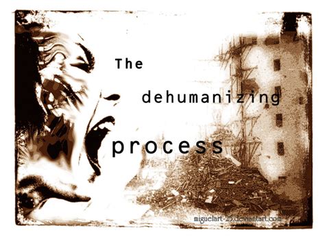 The dehumanizing process by MiguelArt-25 on DeviantArt