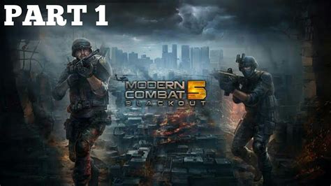 MODERN COMBAT 5. GAMEPLAY PART 1 [CHAPTER 1 COMPLETED] MUST WATCH - YouTube