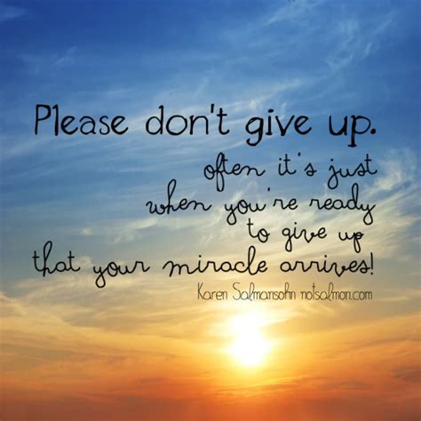 Please don't give up - Karen Salmansohn