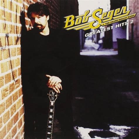 Bob Seger - Greatest Hits 2 Lyrics and Tracklist | Genius